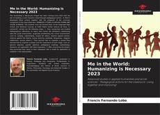 Capa do livro de Me in the World: Humanizing is Necessary 2023 