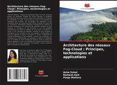 Capa do livro de Architecture des réseaux Fog-Cloud : Principes, technologies et applications 