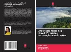 Copertina di Arquitetar redes Fog-Cloud: Princípios, tecnologias e aplicações