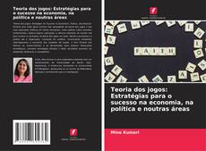 Teoria dos jogos: Estratégias para o sucesso na economia, na política e noutras áreas kitap kapağı