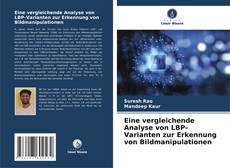 Bookcover of Eine vergleichende Analyse von LBP-Varianten zur Erkennung von Bildmanipulationen