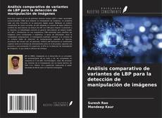 Buchcover von Análisis comparativo de variantes de LBP para la detección de manipulación de imágenes