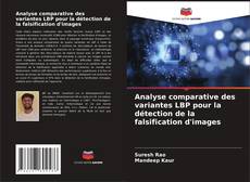 Portada del libro de Analyse comparative des variantes LBP pour la détection de la falsification d'images