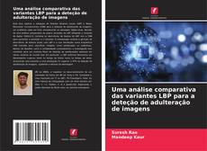 Copertina di Uma análise comparativa das variantes LBP para a deteção de adulteração de imagens