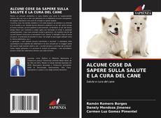 Bookcover of ALCUNE COSE DA SAPERE SULLA SALUTE E LA CURA DEL CANE