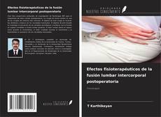 Capa do livro de Efectos fisioterapéuticos de la fusión lumbar intercorporal postoperatoria 