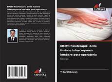 Buchcover von Effetti fisioterapici della fusione intercorporea lombare post-operatoria