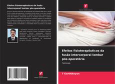 Buchcover von Efeitos fisioterapêuticos da fusão intercorporal lombar pós-operatória