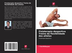 Buchcover von Fisioterapia desportiva Treino da flexibilidade dos atletas