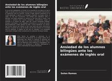 Bookcover of Ansiedad de los alumnos bilingües ante los exámenes de inglés oral