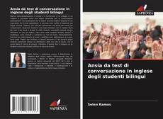 Ansia da test di conversazione in inglese degli studenti bilingui kitap kapağı