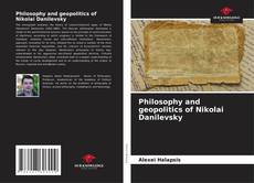 Обложка Philosophy and geopolitics of Nikolai Danilevsky