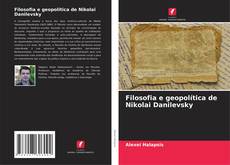 Filosofia e geopolítica de Nikolai Danilevsky的封面