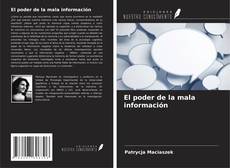 Bookcover of El poder de la mala información