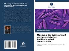 Bookcover of Messung der Wirksamkeit der intensivierten Fallfindung bei Tuberkulose