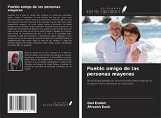 Bookcover of Pueblo amigo de las personas mayores