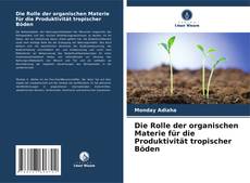 Обложка Die Rolle der organischen Materie für die Produktivität tropischer Böden