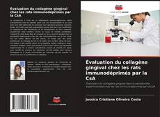 Portada del libro de Évaluation du collagène gingival chez les rats immunodéprimés par la CsA