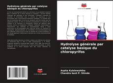 Portada del libro de Hydrolyse générale par catalyse basique du chloropyrifos