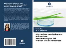 Bookcover of Physio-biochemische und molekulare Veränderungen bei Weizen unter Salzstress