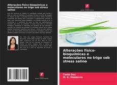 Buchcover von Alterações físico-bioquímicas e moleculares no trigo sob stress salino