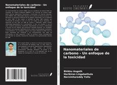 Portada del libro de Nanomateriales de carbono - Un enfoque de la toxicidad