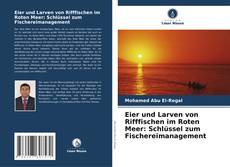 Eier und Larven von Rifffischen im Roten Meer: Schlüssel zum Fischereimanagement的封面