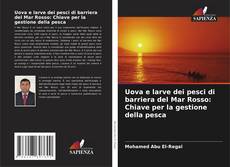 Buchcover von Uova e larve dei pesci di barriera del Mar Rosso: Chiave per la gestione della pesca