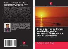 Capa do livro de Ovos e Larvas de Peixes dos Recifes do Mar Vermelho: Chave para a gestão das pescas 