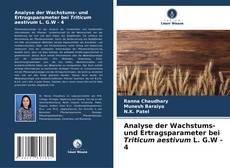Bookcover of Analyse der Wachstums- und Ertragsparameter bei Triticum aestivum L. G.W - 4