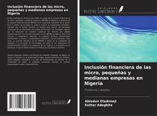 Capa do livro de Inclusión financiera de las micro, pequeñas y medianas empresas en Nigeria 