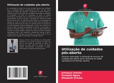 Utilização de cuidados pós-aborto kitap kapağı