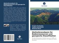 Weltreferenzbasis für Bodenressourcen und georgische Klassifikation的封面