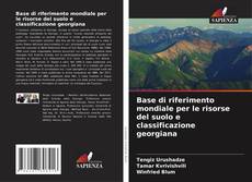 Buchcover von Base di riferimento mondiale per le risorse del suolo e classificazione georgiana