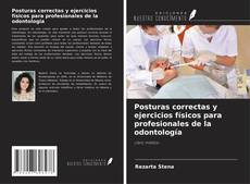 Buchcover von Posturas correctas y ejercicios físicos para profesionales de la odontología