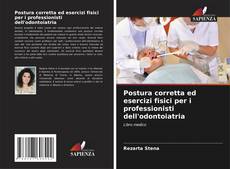 Buchcover von Postura corretta ed esercizi fisici per i professionisti dell'odontoiatria
