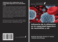 Capa do livro de Influencia de la aflatoxina en la capacidad fagocítica de neutrófilos y mo 