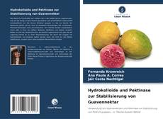 Capa do livro de Hydrokolloide und Pektinase zur Stabilisierung von Guavennektar 