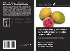 Buchcover von Hidrocoloides y pectinasa para estabilizar el néctar de guayaba