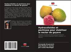 Buchcover von Hydrocolloïdes et pectinase pour stabiliser le nectar de goyave