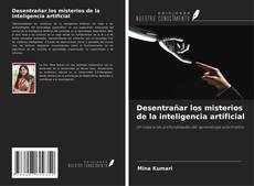 Capa do livro de Desentrañar los misterios de la inteligencia artificial 