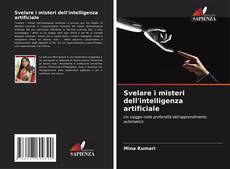 Bookcover of Svelare i misteri dell'intelligenza artificiale