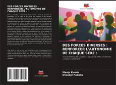 DES FORCES DIVERSES : RENFORCER L'AUTONOMIE DE CHAQUE SEXE : kitap kapağı