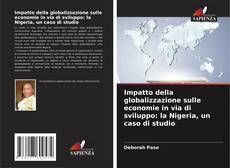 Impatto della globalizzazione sulle economie in via di sviluppo: la Nigeria, un caso di studio kitap kapağı