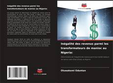 Capa do livro de Inégalité des revenus parmi les transformateurs de manioc au Nigeria: 