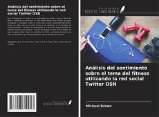 Bookcover of Análisis del sentimiento sobre el tema del fitness utilizando la red social Twitter OSN