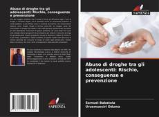 Capa do livro de Abuso di droghe tra gli adolescenti: Rischio, conseguenze e prevenzione 