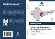 Capa do livro de Die Rolle der Direktoren in kleinen und mittelständischen Unternehmen 