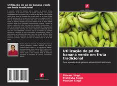 Обложка Utilização de pó de banana verde em fruta tradicional