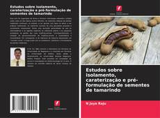 Capa do livro de Estudos sobre isolamento, caraterização e pré-formulação de sementes de tamarindo 